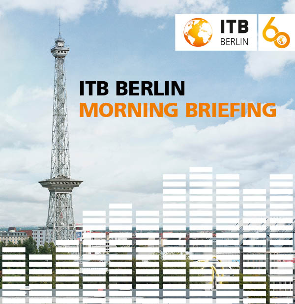 ITB Berlin Morning Briefing